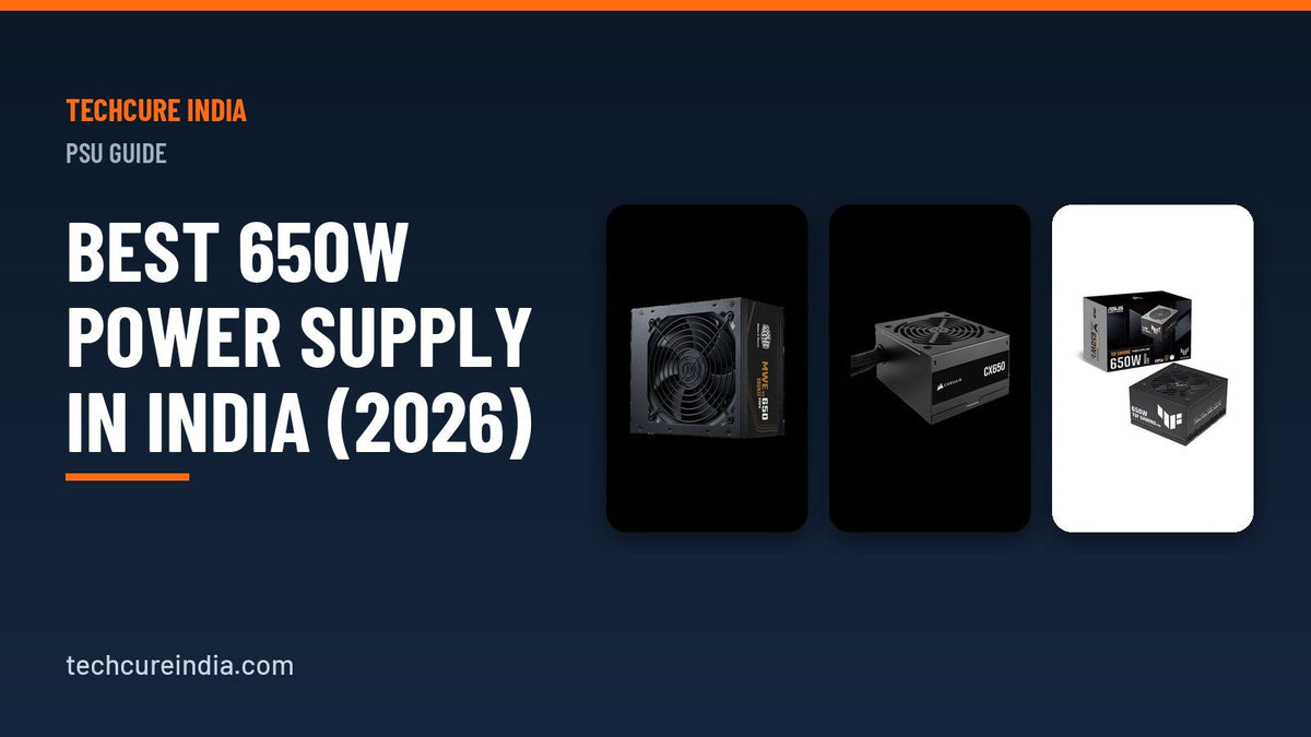 Best 650W Power Supply in India (2026): Top Picks Compared