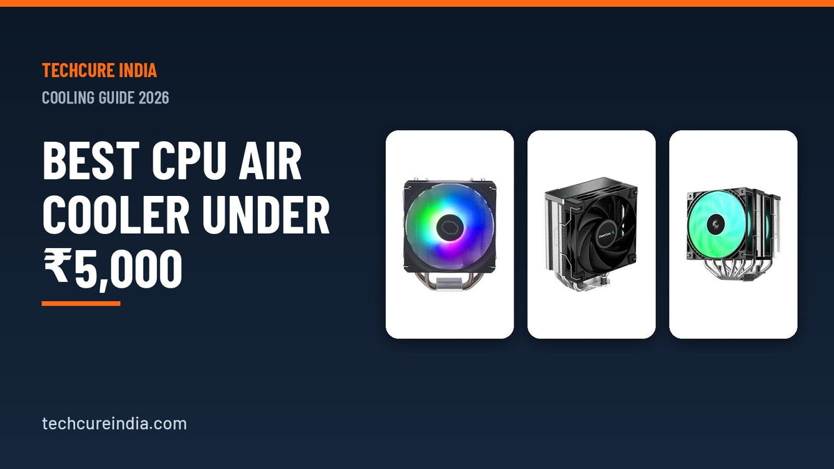 Best CPU Air Cooler Under ₹5,000 in India (2026)