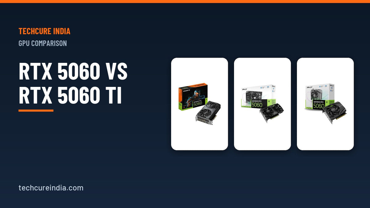 RTX 5060 vs RTX 5060 Ti: Which to Buy in India (2026)