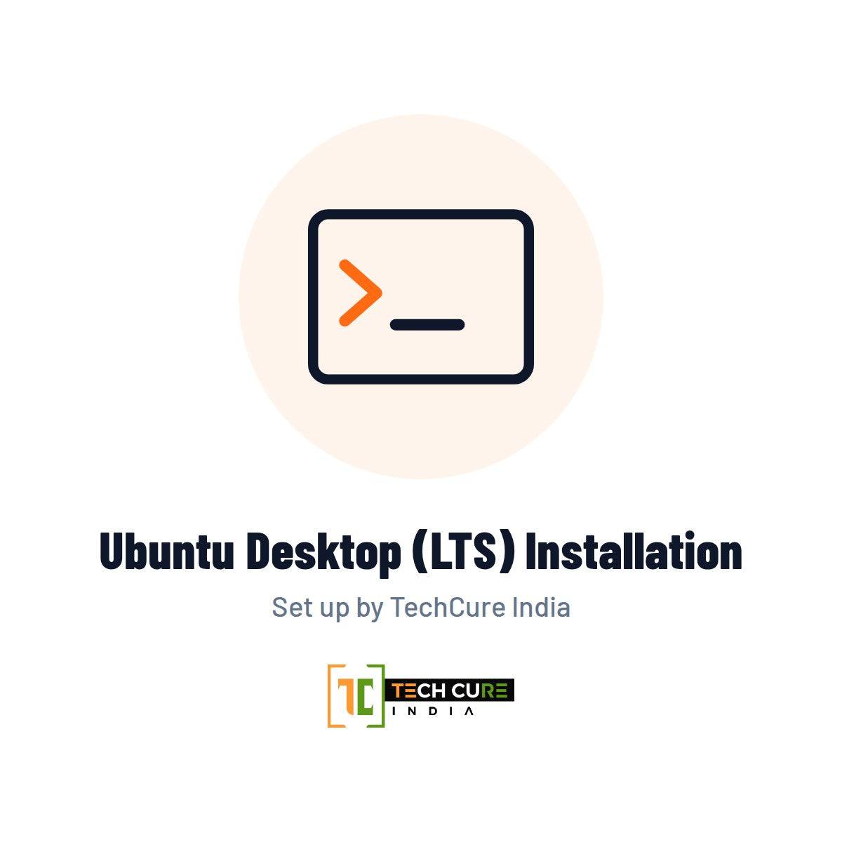Ubuntu Desktop (LTS) Installation — Set up by TechCure India | TechCure India